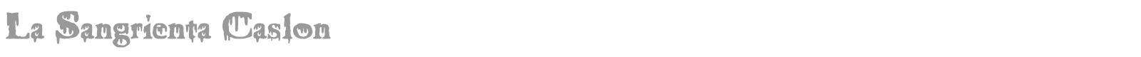 La Sangrienta Caslon font preview